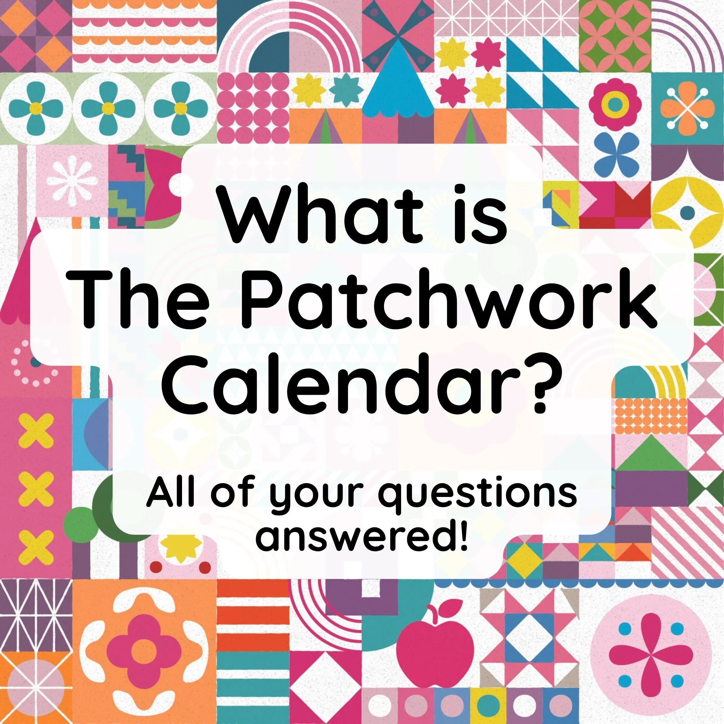 What is The Patchwork Calendar?